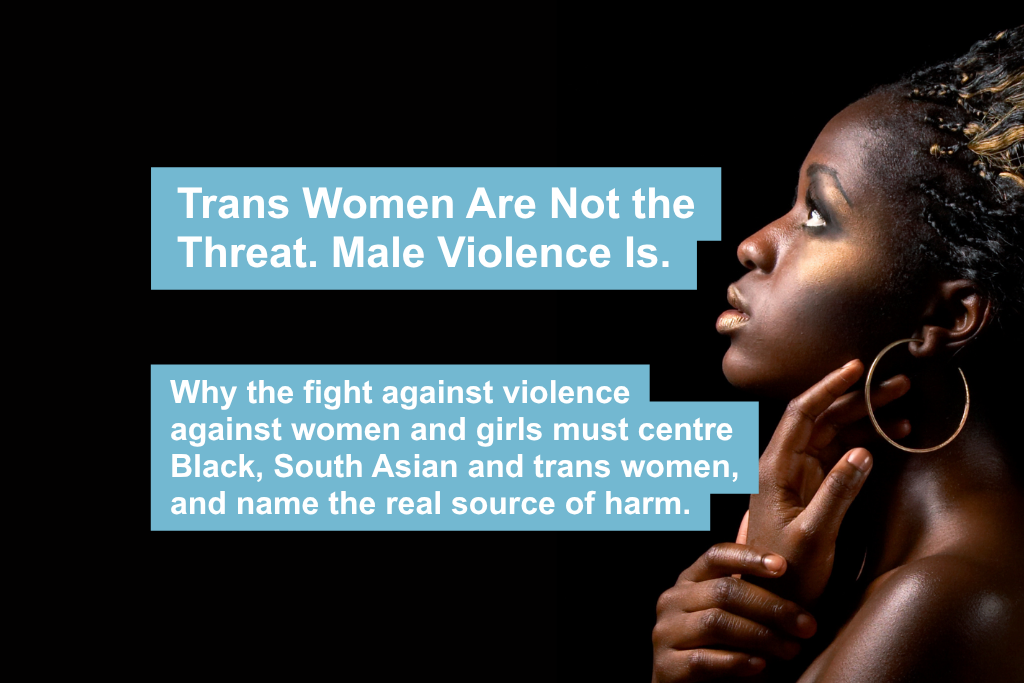 Trans Women Are Not the Threat. Male Violence Is.